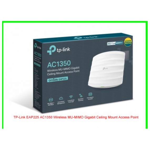 TP-LINK EAP225 AC1350 WIRELESS MU-MIMO GIGABIT CEILING MOUNT ACCESS POINT